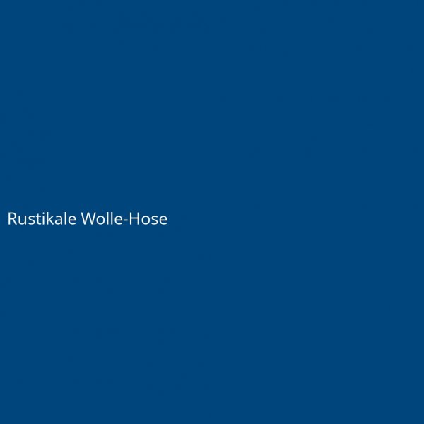 Rustikale Wolle-Hose